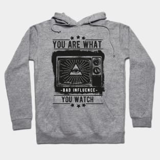 You Are What You Watch Hoodie